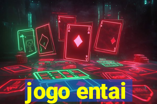 jogo entai